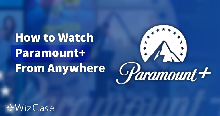 Como assistir à Paramount+ com uma VPN em 2026